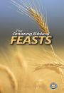 The Amazing Biblical Feasts