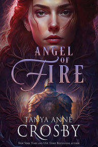 Title: Angel of Fire, Author: Tanya Anne Crosby