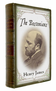 Title: The Bostonians (Illustrated + FREE audiobook link + Active TOC), Author: Henry James