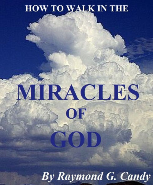 How to Walk in the Miracles of God