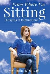 Title: From Where I'm Sitting, Author: Connie H. Deutsch