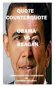 Title: Quote/Counterquote: Obama vs Reagan, Author: Lawrence Newman