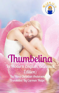 Title: Thumbelina In English and Spanish (Bilingual Edition), Author: Hans Christian Andersen