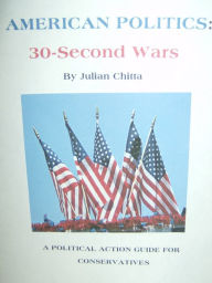 Title: AMERICAN POLITICS: 30-Second Wars, Author: Julian Chitta