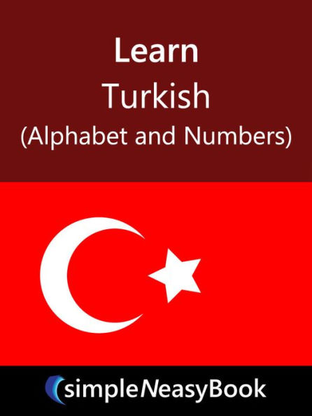 Learn Turkish (Alphabet and Numbers)- simpleNeasyBook