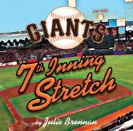 Title: Giants 7th Inning Stretch, Author: Julie Brennan