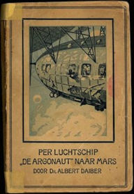 Title: Per luchtschip de Argonaut naar Mars (Illustrated), Author: Albert Daiber