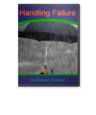 Title: Handling Failure-An Introductory Guide for Learning About Failure, Definition, Communicate, How To Deal, Coping, Admitting, Leads To Success Overcome And More!, Author: Anthony Sullivan