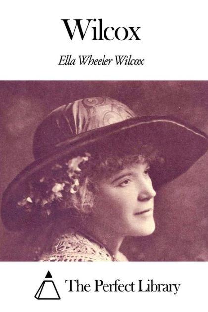 Wilcox by Ella Wheeler Wilcox | eBook | Barnes & Noble®