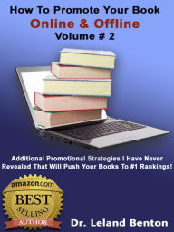 Title: How To Promote Your Book Online & Offline Vol 2, Author: Dr. Leland Benton