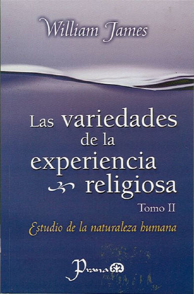 Variedades de la experiencia religiosa. Vol 2