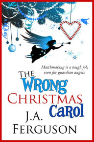 Title: The Wrong Christmas Carol, Author: Ferguson J. A.