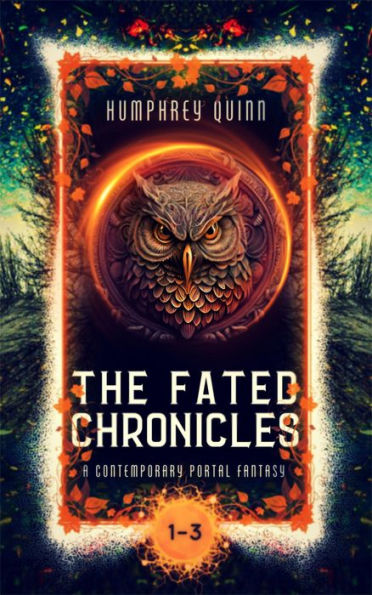 The Fated Chronicles Books 1-3 (Heirs of Magic / Prophecy of Fire / Trials of Initiation): A Contemporary Portal Fantasy