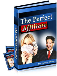 Title: The Perfect Affiliate, Author: Dr. Leland Benton