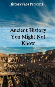 Title: Ancient History You Might Not Know, Author: Ross Slane