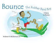 Title: Bounce: The Rubber Band Boy, Author: Andrew K. Mcdermon Jr