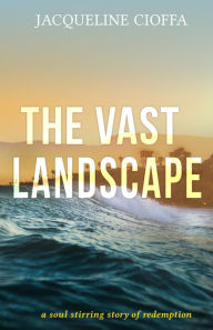 Title: The Vast Landscape, Author: Jacqueline Cioffa