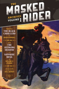 Title: The Masked Rider Archives Volume 1, Author: Oscar Schisgall