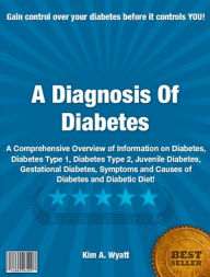 Title: A Diagnosis Of Diabetes, Author: Kim A. Wyatt