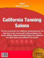 California Tanning Salons: The Do's and Dont's For California Tanning Such As The Safe Way to Get Tanned with California Mystic Tan Booth, Getting California Machine Spray Tan, California Tan Spray Rules and California Tan Lotion!