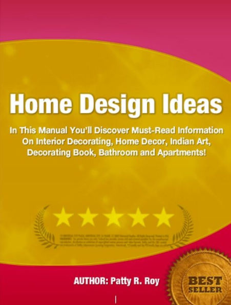 Home Design Ideas: In This Manual You'll Discover Must-Read Information On Interior Decorating, Home Decor, Indian Art, Decorating Book, Bathroom and Apartments!