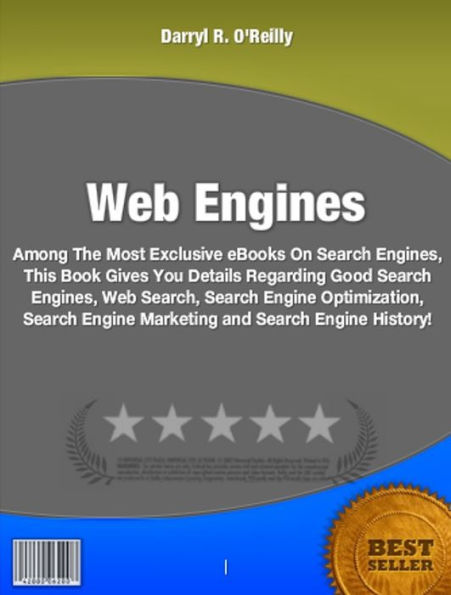 Web Engines: Among The Most Exclusive eBooks On Search Engines, This Book Gives You Details Regarding Good Search Engines, Web Search, Search Engine Optimization, Search Engine Marketing and Search Engine History!