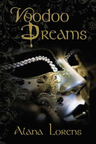 Title: Voodoo Dreams, Author: Alana Lorens