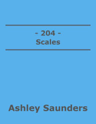 Title: 204: Scales, Author: Ashley Saunders