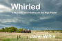 Whirled: Life, Loss, and Healing on the High Plains