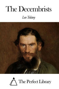 Title: The Decembrists, Author: Leo Tolstoy