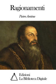 Title: Ragionamenti, Author: Pietro Aretino