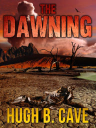 Title: The Dawning, Author: Hugh B. Cavea