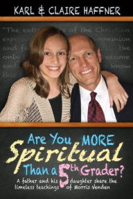 Title: Are You More Spiritual Than a 5th Grader, Author: Karl and Claire Haffner