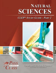 Title: Natural Sciences CLEP Test Study Guide - Pass Your Class - Part 2, Author: Pass Your Class