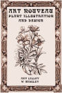 Art Nouveau Plant Illustration and Design: Studies in Plant Form and Design