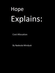 Title: Hope Explains: Cost Allocation, Author: Nadezda Mindyuk
