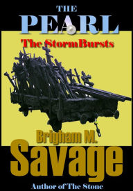 Title: The Pearl, Book 8, The Storm Bursts--an epic adventure, Author: Brigham M. Savage