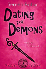 Title: Dating For Demons, Author: Serena Robar