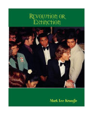 Title: REVOLUTION OR EXTINCTION, Author: M.L. Krangle
