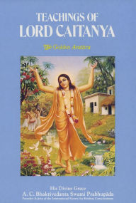 Title: Teachings of Lord Caitanya, Author: His Divine Grace A. C. Bhaktivedanta Swami Prabhupada