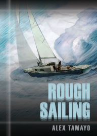 Title: Rough Sailing, Author: Alex Tamayo