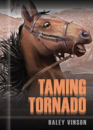 Title: Taming Tornado, Author: Haley Vinson