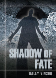 Title: Shadow of Fate, Author: Haley Vinson