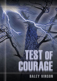 Title: Test of Courage, Author: Haley Vinson