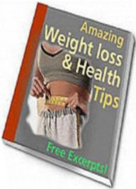 Title: Secrests To Amazing WeightLoss and Health Tips - Need to lose weight and begin a healthier more pleasant life? ...(Healthy Living eBook), Author: FYI