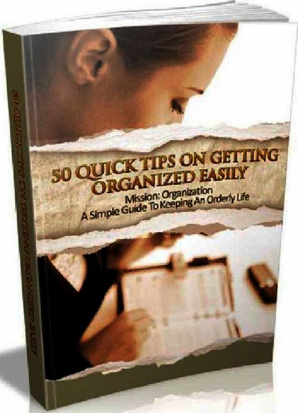 Best Life Coaching eBook on 50 Quick Tips On Getting Organized Quickly - After reading this guide I was able to find many tips that helped me improve my problem.