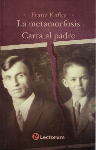 Title: La metamorfosis y carta al padre, Author: Franz Kafka
