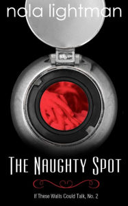 Title: The Naughty Spot, Author: Nola Lightman