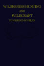 Wilderness Hunting and Wildcraft