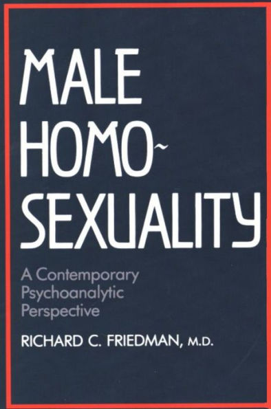 Male Homosexuality: A Contemporary Psychoanalytic Perspective